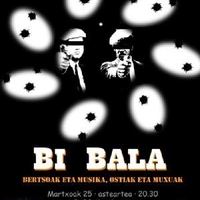 Bi bala : bertsoak eta musika, ostiak eta muxuak